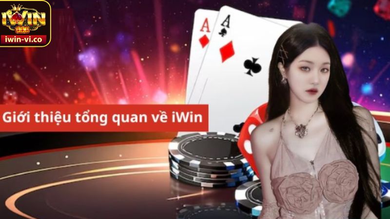 Giới Thiệu Iwin - Cổng Game Đổi Thưởng Hàng Đầu Châu Á 1 Giới thiệu Iwin về những thông tin tổng quan