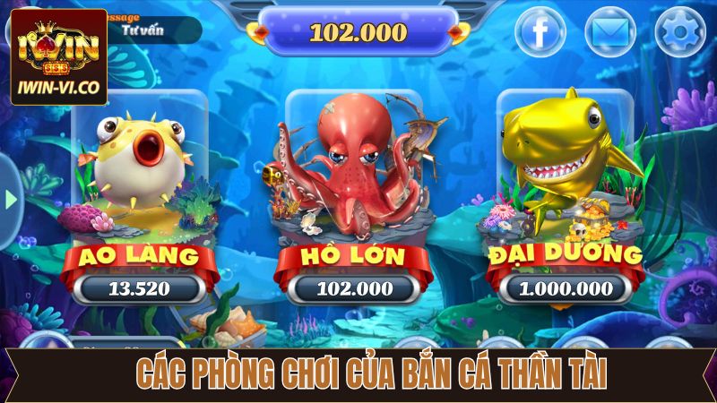 Bắn Cá Thần Tài - Tựa Game Giải Trí Đỉnh Cao Nhất 2025 4 Nhiều phòng chơi dành cho ngư thủ Iwin