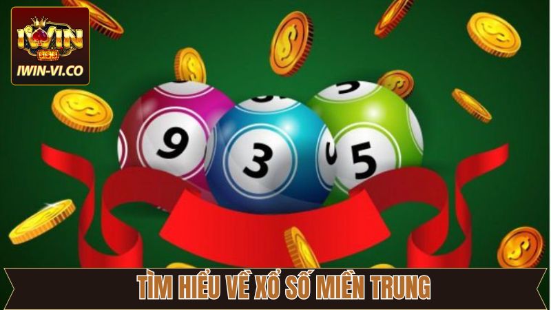 Xổ Số Miền Trung - Bật Mí Chiến Thuật Soi Cầu Tại Iwin 2 Thông tin về xổ số miền Trung tại Iwin