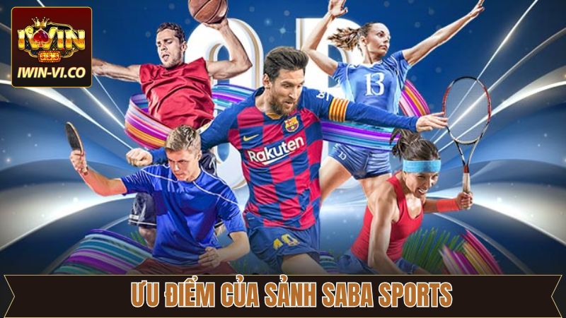 Saba Sports Iwin - Khám Phá Thiên Đường Cá Cược Thể Thao 3 Khám phá những điểm nổi bật của sảnh game được đánh giá cao